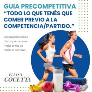 Guia Precompetitiva “Todo lo que tenés que comer previo a la competencia/partido.”